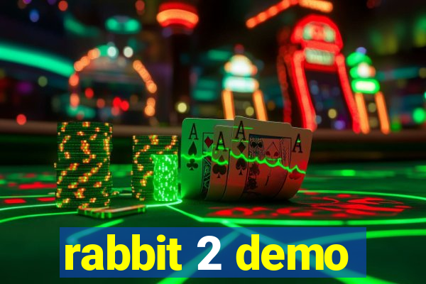rabbit 2 demo